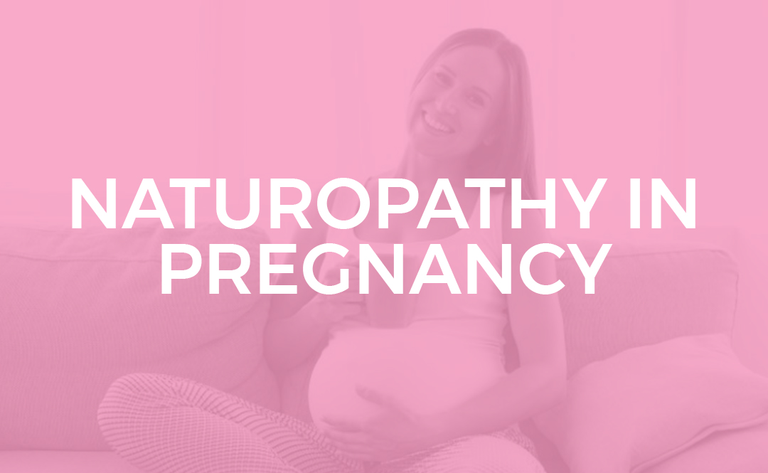 NATUROPATHY IN PREGNANCY