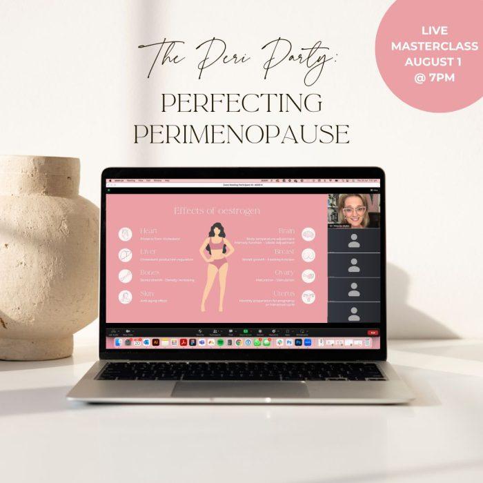 Perfecting Perimenopause Masterclass - August 1st 2023